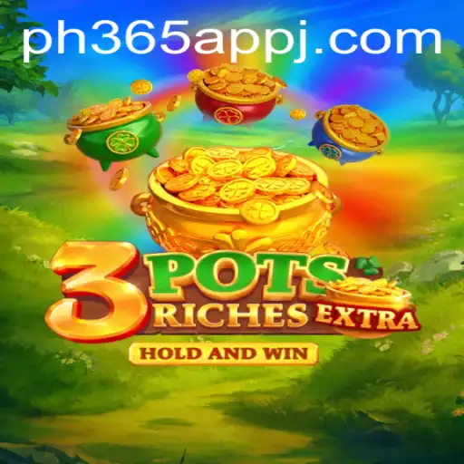 Exploring 3potsExtra: A Dive into the Exciting World of This Game on ph365 app