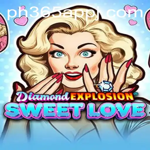Discover the Thrills of DiamondExplosionSweetLove: A New Gaming Experience