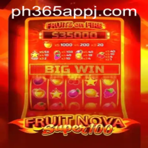 Exploring the Exciting World of FruitNovaSuper100 on the PH365 App