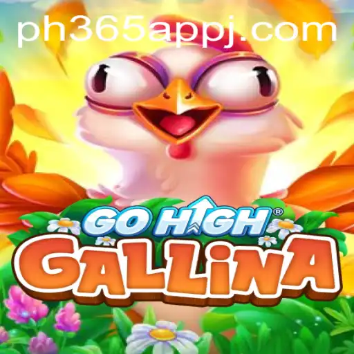 Explore the Exciting World of GoHighGallina: A Revolutionary Game Combined with the ph365 App