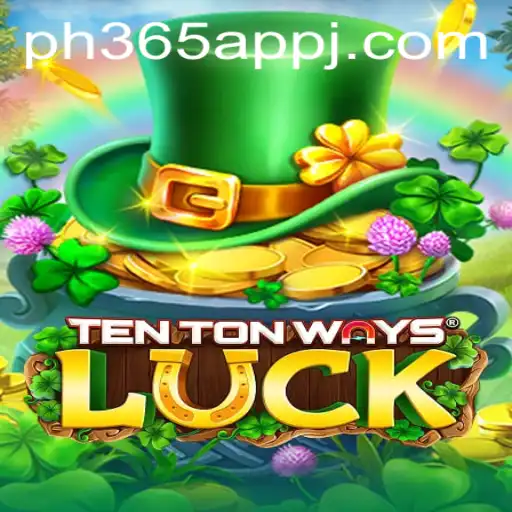 Discovering TenTonWaysLuck: A Thrilling Adventure with PH365 App